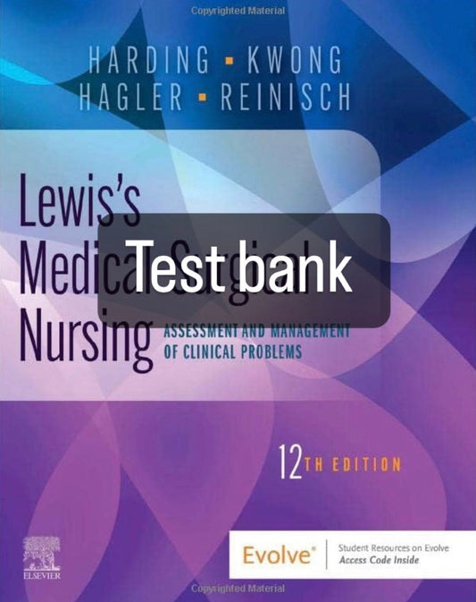 Lewis's Medical-Surgical Nursing: Assessment and Management of Clinical Problems 12th edition by Hagler - Test Bank