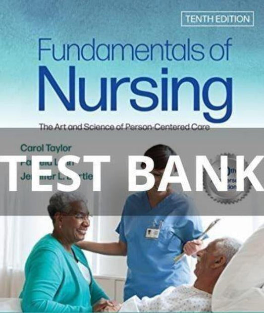Fundamentals of Nursing 10th Edition by Taylor Test Bank