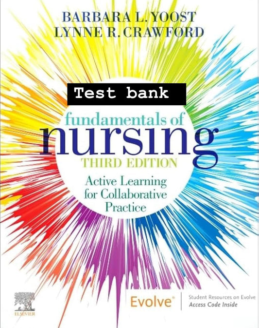 Fundamentals of Nursing Active Learning for Collaborative Practice 3rd Edition Yoost - Test Bank